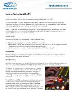 Broadcast Pix Application Note: Inputs, Channels and M/E's