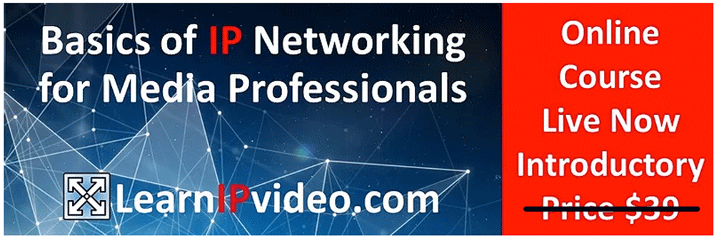 Learn IP Video in this Networking for Media Professionals Course