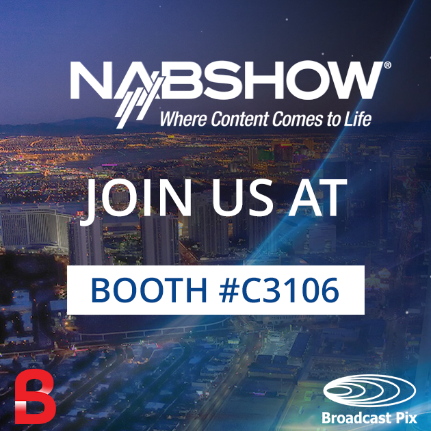 Join Broadcast Pix at the 2024 NAB Show in Las Vegas