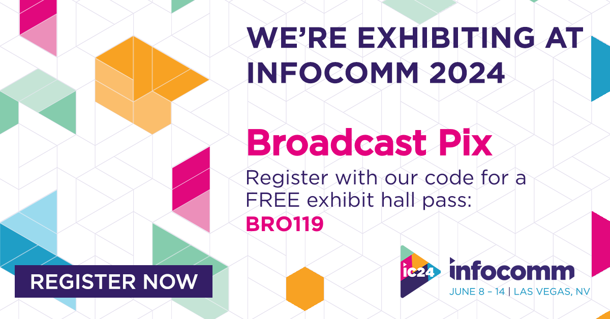 Join Broadcast Pix at the Las Vegas Convention Center for the 2024 InfoComm Show.