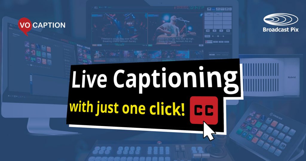 VoCaption Live Captioning for Broadcast Pix Hybrid Integrated Production Systems