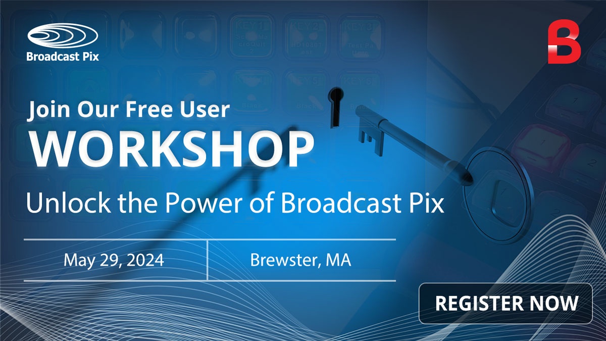 Unlock the Power of Broadcast Pix: Join Our Free User Workshop at BGTV on May 29th