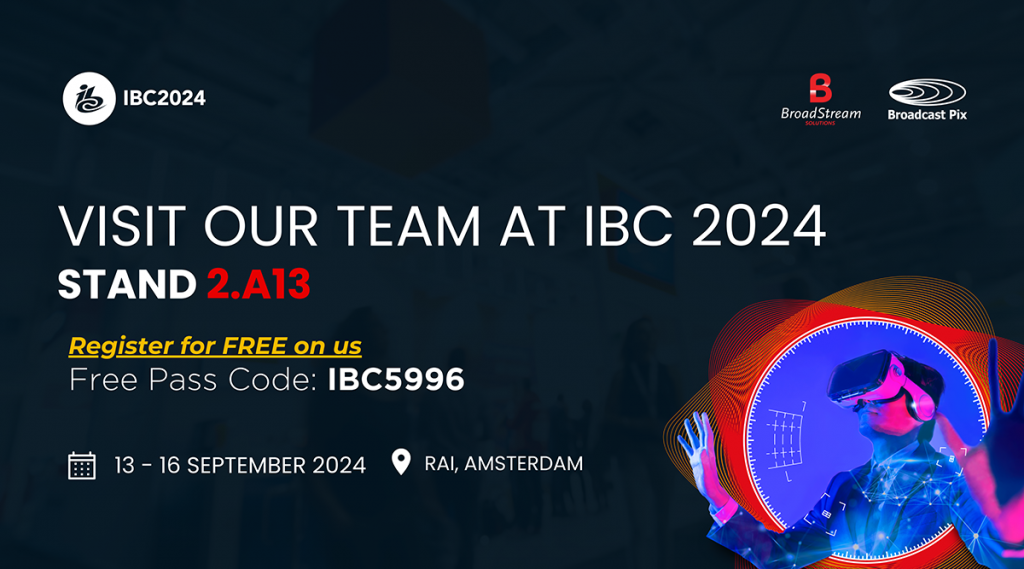 Visit Broadcast Pix at the 2024 IBC Show in Amsterdam!