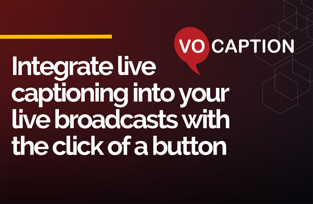 Enhance your production with VoCaption live captioning