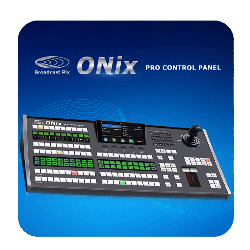 Broadcast Pix ONix Pro Control Panel for Live Video Production